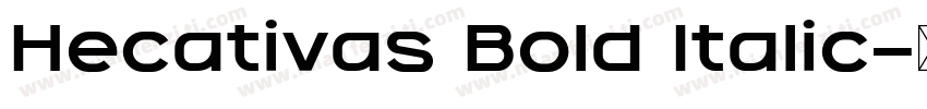 Hecativas Bold Italic字体转换